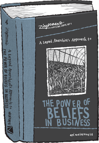 A Lapsed Anarchist's Approach to the Power of Beliefs in Business