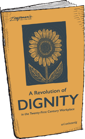 A Revolution of Dignity in the Twenty-First Century Workplace